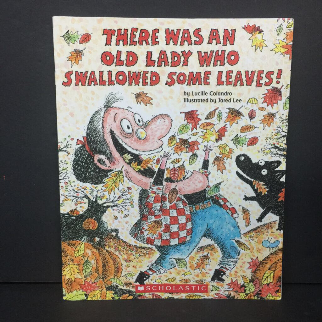 There Was An Old Lady Who Swallowed Some Leaves (Lucille Colandro) (Season: Fall) -paperback