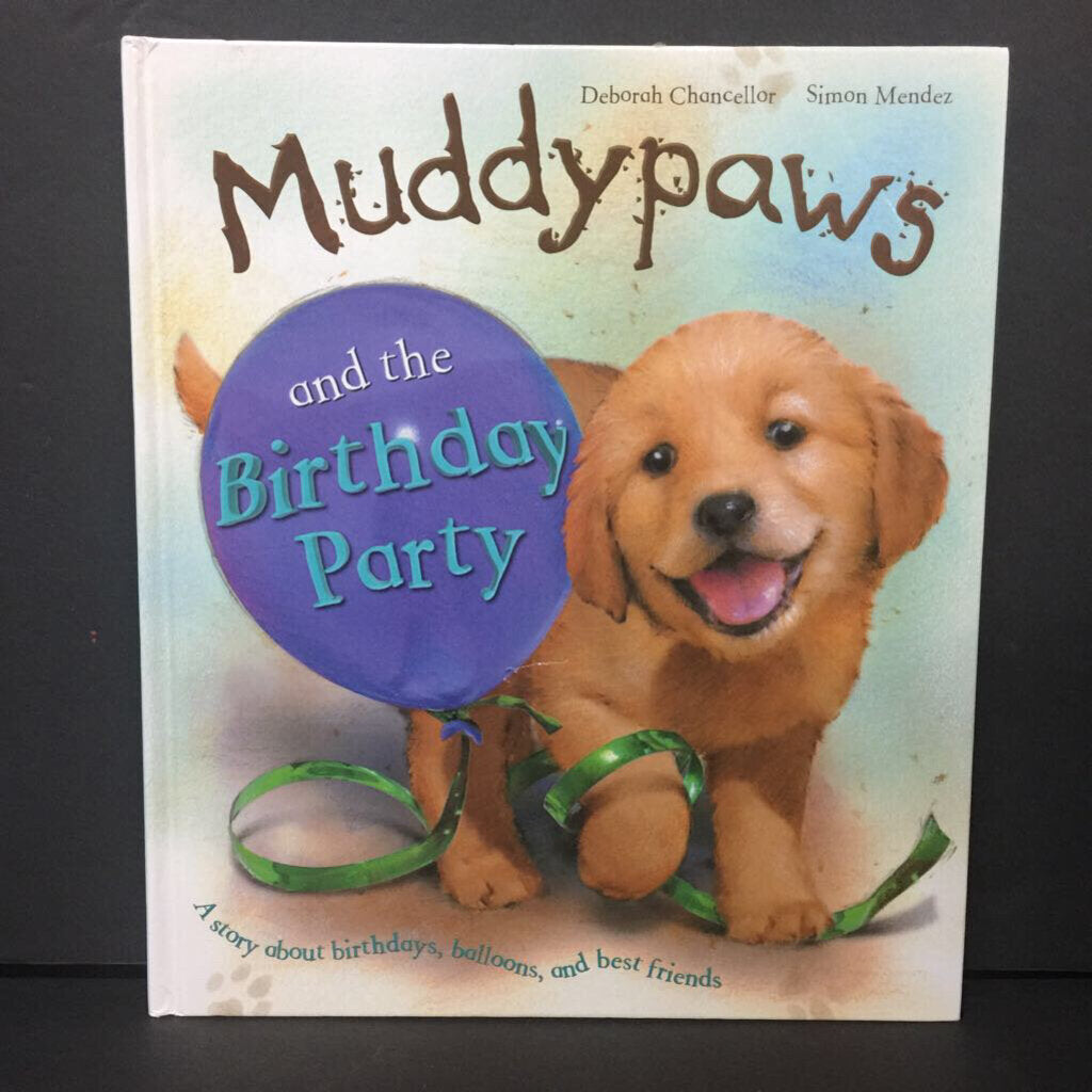 Muddypaws and the Birthday Party (Deborah Chancellor & Simon Mendez) -character hardcover