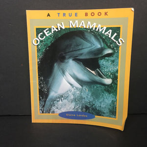 Ocean Mammals: A True Book (Sea Animals) (Elaine Landau) -educational paperback