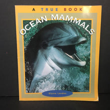 Load image into Gallery viewer, Ocean Mammals: A True Book (Sea Animals) (Elaine Landau) -educational paperback
