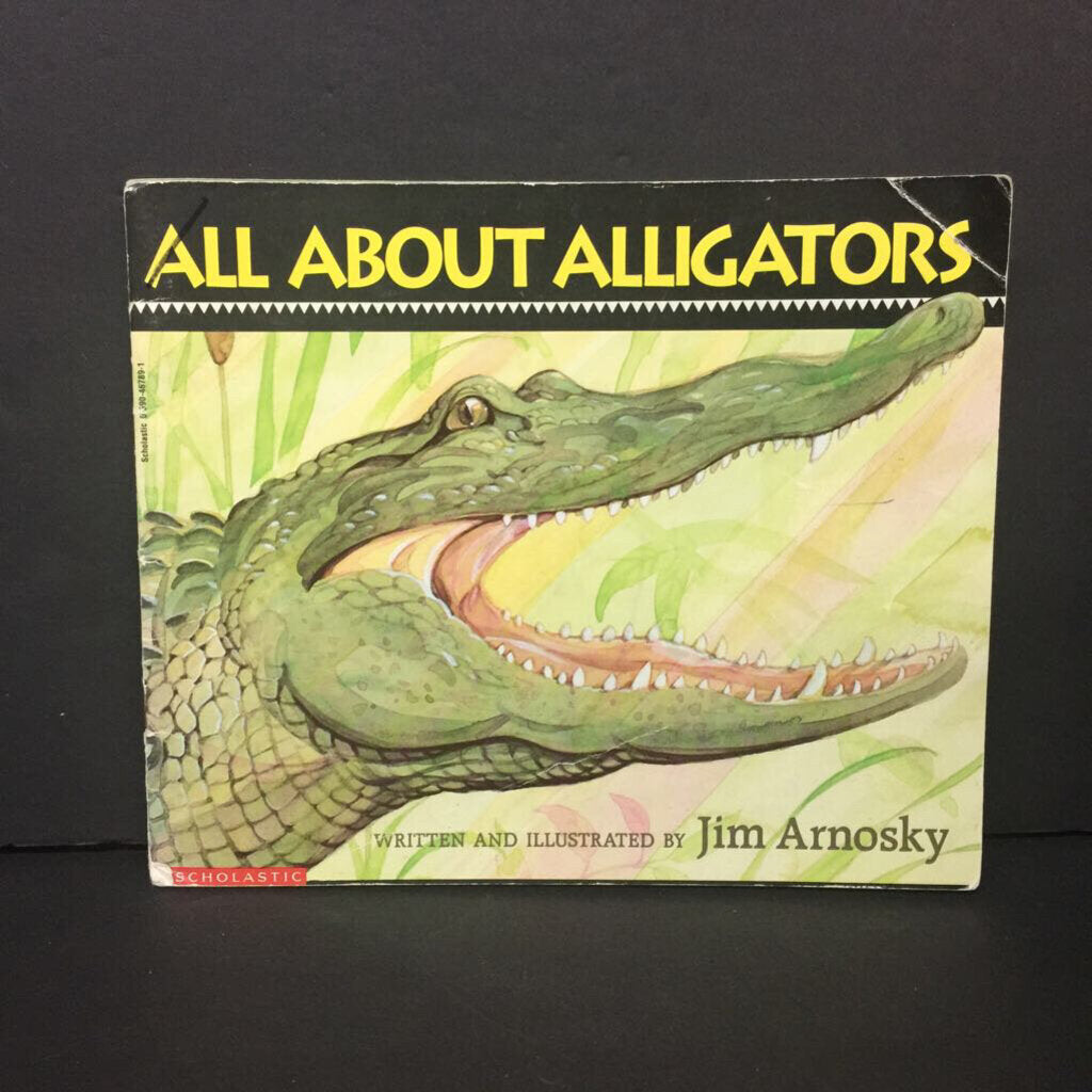 All About Alligators (Jim Arnosky) (Reptiles) -educational paperback
