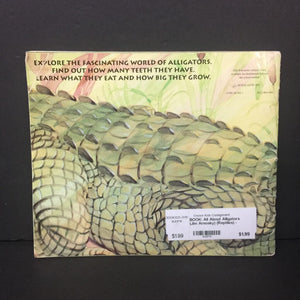 All About Alligators (Jim Arnosky) (Reptiles) -educational paperback