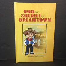 Load image into Gallery viewer, Bob The Sheriff of Dreamtown (Darlene Deltrick Pearson) -hardcover
