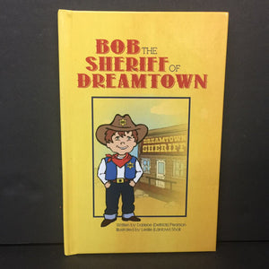 Bob The Sheriff of Dreamtown (Darlene Deltrick Pearson) -hardcover