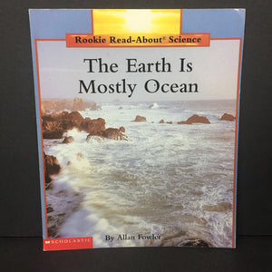 The Earth is Mostly Ocean (Rookie Read-About Science) (Allan Fowler) (Environment) -educational reader paperback