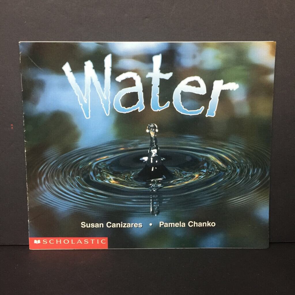 Water (Susan Canizares & Pamela Chanko) (Science Emergent Readers) (Environment/General Science) -reader educational paperback