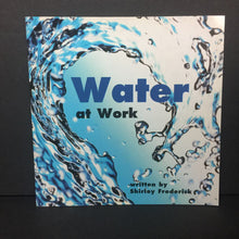Load image into Gallery viewer, Water at Work (Shirley Frederick) (Environment) (Harcourt) -educational reader paperback
