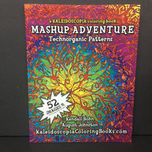 Load image into Gallery viewer, Mashup Advenutre: Technorganic Patterns (Kaleidoscopia Coloring Book) (Kendall Bohn &amp; August Johnston) -activity paperback
