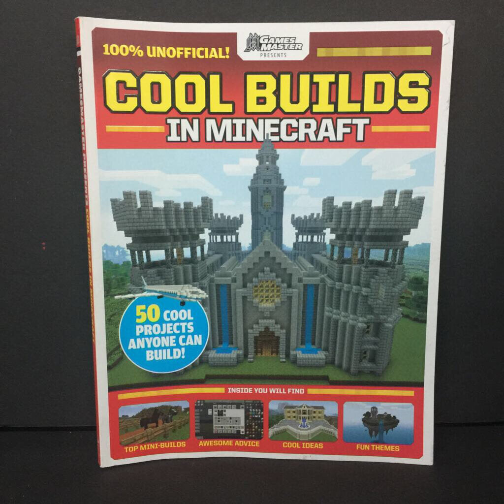 Cool Builds in Minecraft (100% Unofficial!): 50 Cool Projects Anyone Can Build! (GameMaster) -activity character paperback