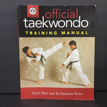 Load image into Gallery viewer, Official Taekwondo Training Manual (Soon Man Lee &amp; Gaetane Ricke) (Sports) -educational instructional paperback
