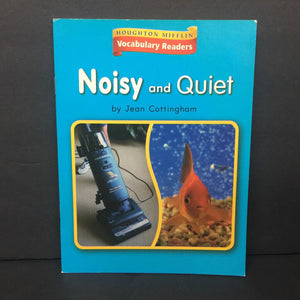 Noisy and Quiet (Jean Cottingham) (Houghton Mifflin Vocabulary Readers) -reader paperback