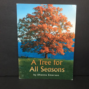 A Tree For All Seasons (Dhanna Emerson) (Season: Spring, Summer, Fall, Winter) (Environment) (Houghton Mifflin) -educational reader paperback