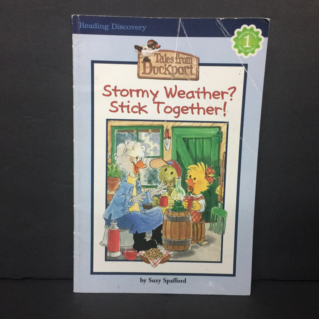 Stormy Weather? Stick Together! (Tales from Duckport) (Reading Discovery Level 1) (Suzy Spafford) -character reader paperback