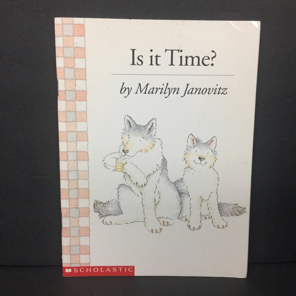 Is It Time? (Marilyn Janovitz) (Scholastic Reader) -reader paperback