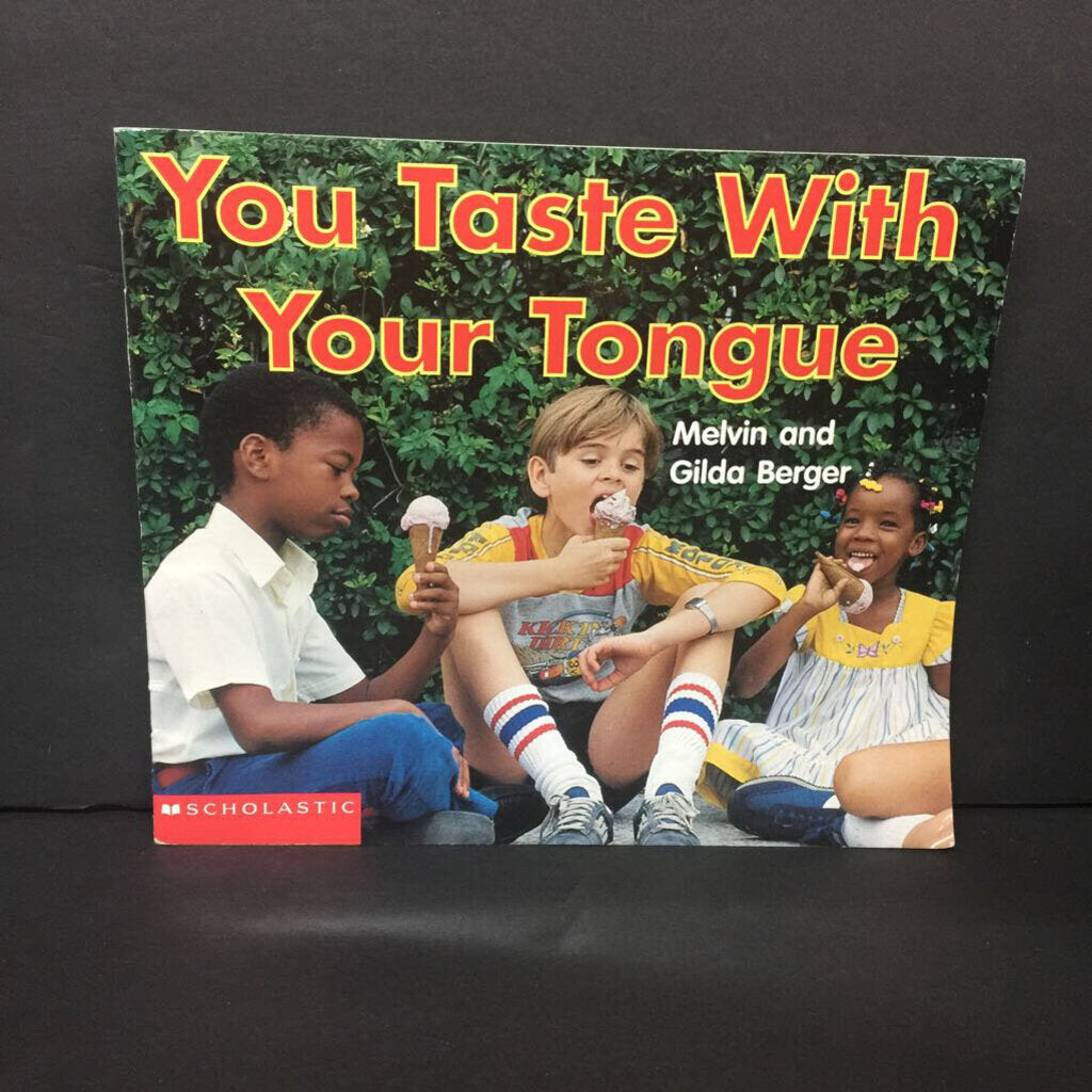 You Taste With Your Tongue (Melvin and Gilda Berger) (Scholastic Time-To-Discover Readers) -reader paperback