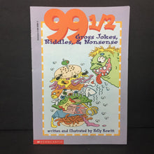 Load image into Gallery viewer, 99 1/2 Gross Jokes, Riddles, &amp; Nonsense (Holly Kowitt) -humor paperback

