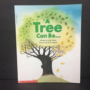 A Tree Can Be... (Judy Nayer) (Beginning Literacy Stage B) -reader paperback