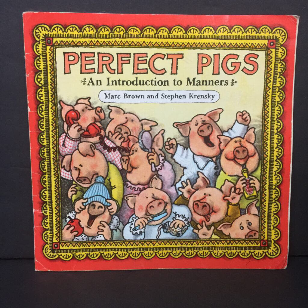 Perfect Pigs: An Introduction to Manners (Marc Brown & Stephen Krensky) -paperback