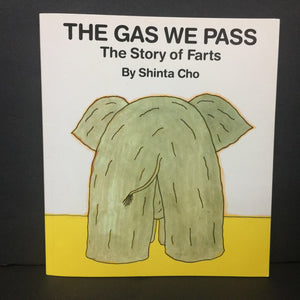 The Gas We Pass: The Story of Farts (Shinta Cho) -paperback