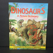 Load image into Gallery viewer, Dinosaurs: A Picture Dictionary - A Colorful Guide from Albertosaurus to Zephyrosaurus (Anita Ganeri) -educational hardcover
