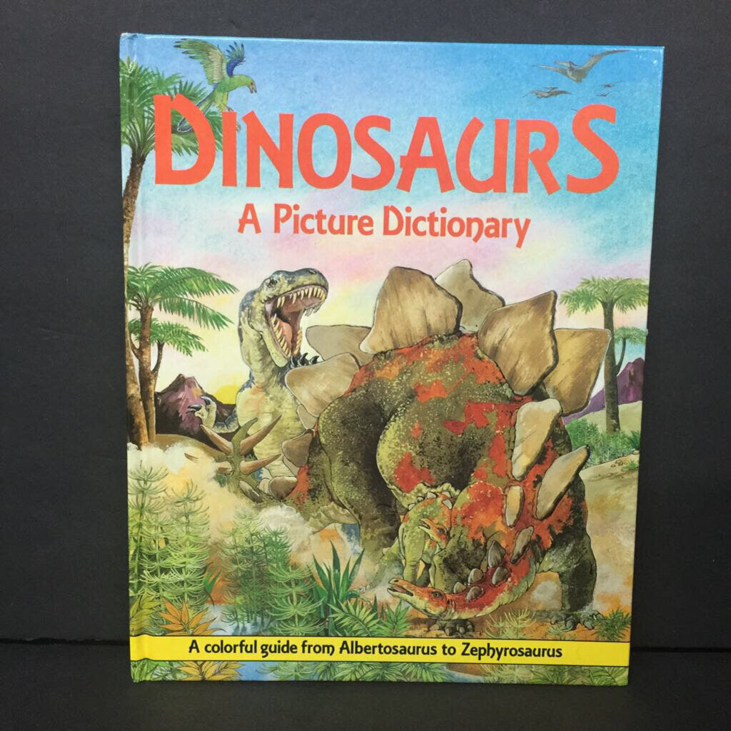 Dinosaurs: A Picture Dictionary - A Colorful Guide from Albertosaurus to Zephyrosaurus (Anita Ganeri) -educational hardcover