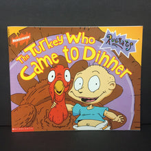 Load image into Gallery viewer, The Turkey Who Came to Dinner (Nickelodeon Rugrats) (Season: Fall, Holiday: Thanksgiving) -character paperback
