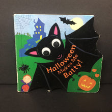 Load image into Gallery viewer, Halloween Makes Me Batty! (Fran Posner) (Season: Fall, Holiday) -touch &amp; feel board
