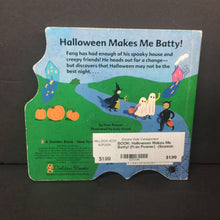 Load image into Gallery viewer, Halloween Makes Me Batty! (Fran Posner) (Season: Fall, Holiday) -touch &amp; feel board
