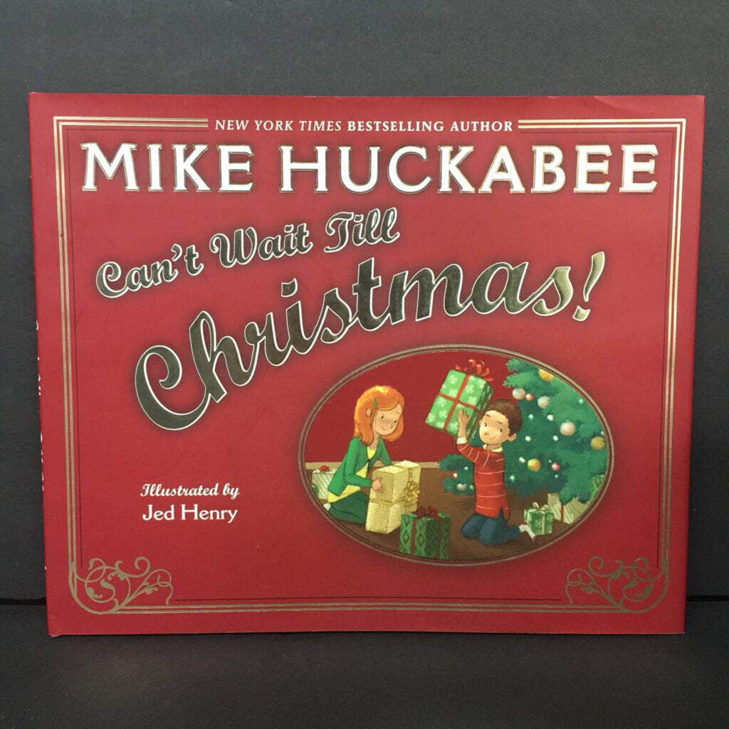 Can't Wait Till Christmas! (Mike Huckabee) (Season: Winter, Holiday) -hardcover
