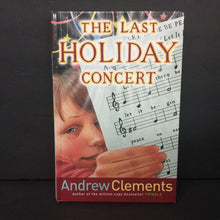 Load image into Gallery viewer, The Last Holiday Concert (Andrew Clements) (Season: Winter, Holiday: Christmas) -chapter hardcover
