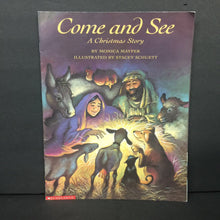 Load image into Gallery viewer, Come and See: A Christmas Story (Monica Mayper) (Season: Winter, Holiday) -religion paperback
