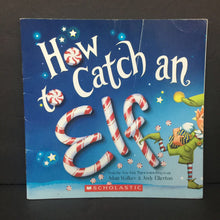 Load image into Gallery viewer, How to Catch an Elf (Adam Wallace) (Season: Winter, Holiday: Christmas) -paperback
