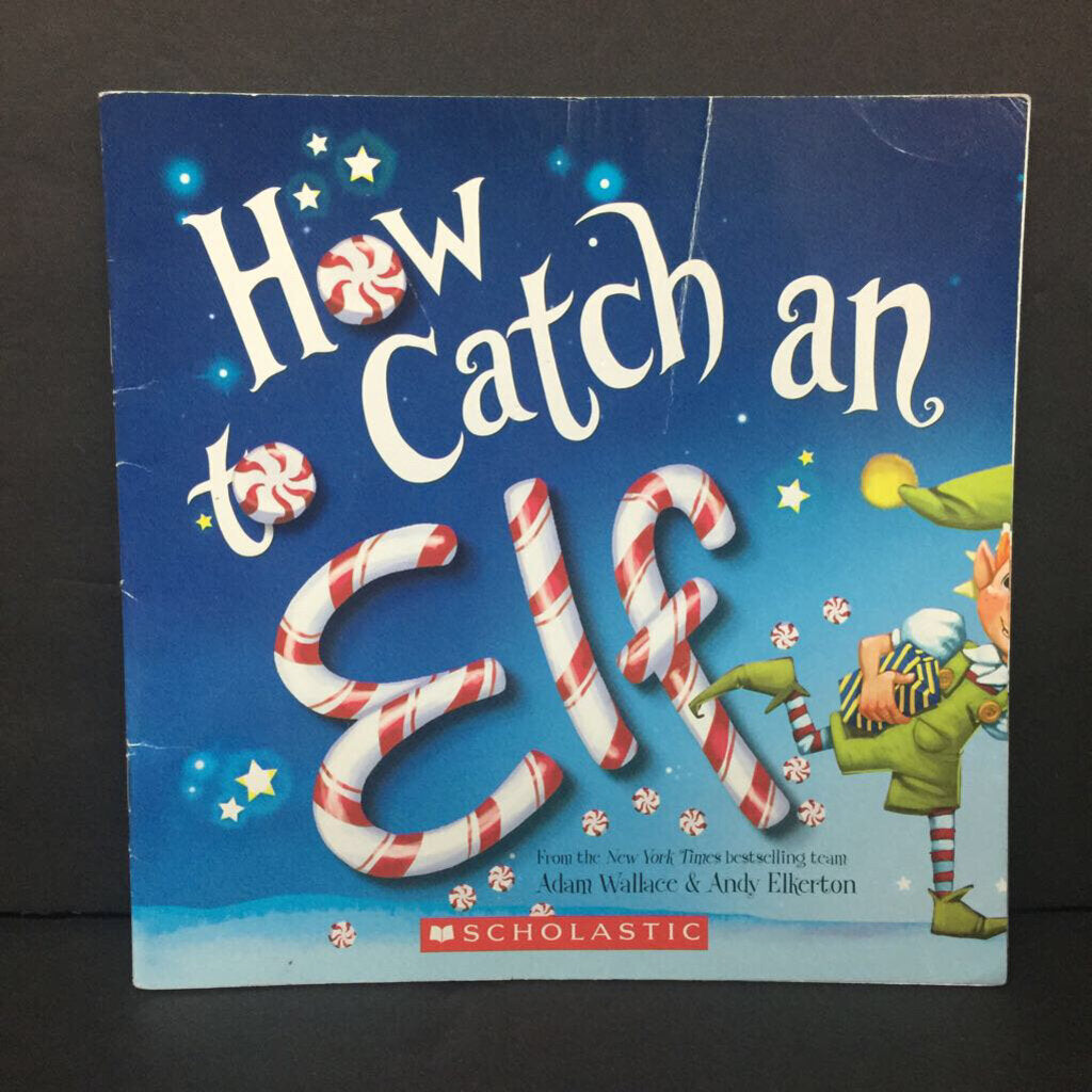 How to Catch an Elf (Adam Wallace) (Season: Winter, Holiday: Christmas) -paperback