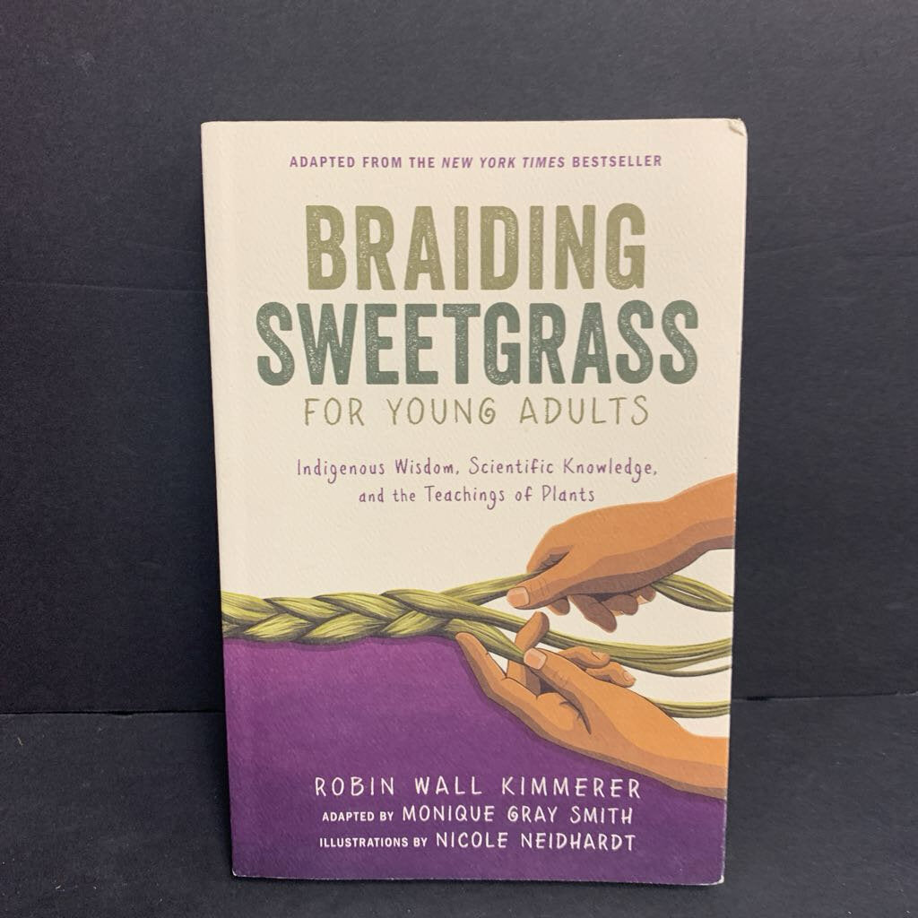 (12+) Braiding Sweetgrass for Young Adults: Ingigenous Wisdom, Scientific Knowledge, and the Teachings of Plants (Robin Wall Kimmerer & Monique Gray Smith) (Native American - Potawatomi) (Environment) -educational chapter paperback