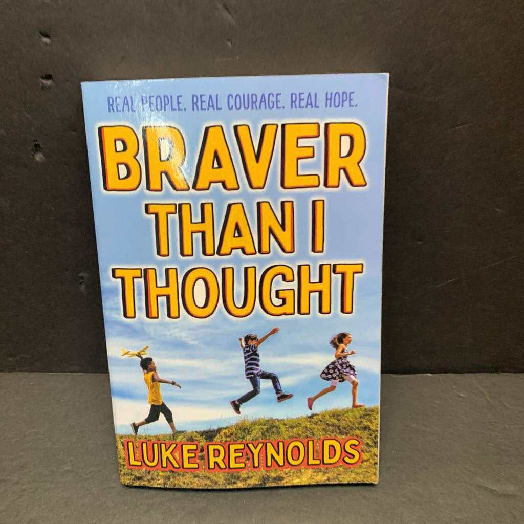 Braver Than I Thought: Real People, Real Courage, Real Hope (Notable Person: Science, Music, Sports, etc.) (Luke Reynolds) -educational chapter paperback