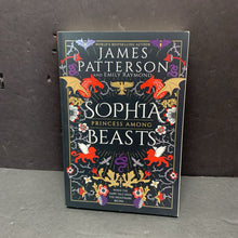 Load image into Gallery viewer, (12+) Sophia, Princess Among Beasts (James Patterson &amp; Emily Raymond) -chapter paperback
