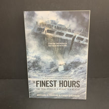 Load image into Gallery viewer, The Finest Hours: The True Story of a Heroic Sea Rescue (Notable Event: Cape Cod 1952 U.S. Coast Guard Sea Rescue) (Michael J. Tougias &amp; Casey Sherman) -educational chapter paperback
