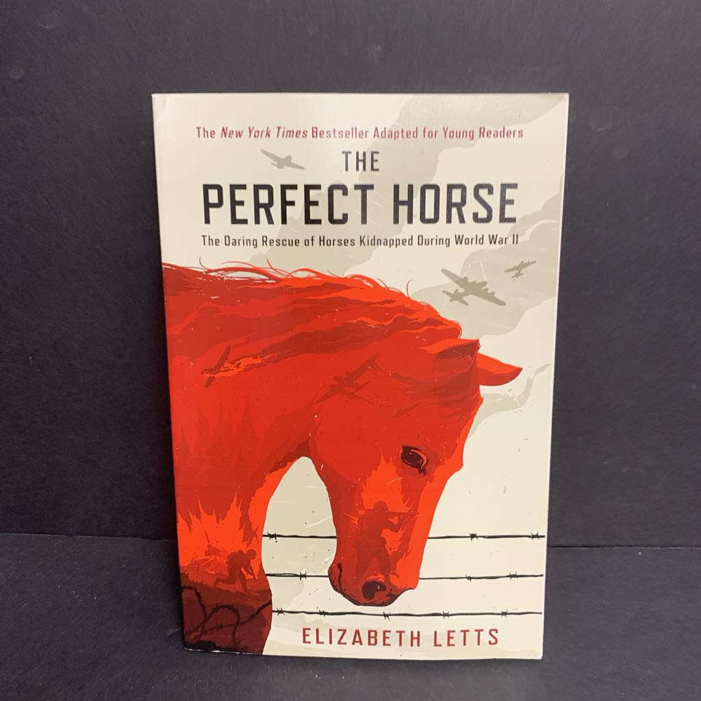 The Perfect Horse: The Daring Rescue of Horses Kidnapped During World War II (Elizabeth Letts) (Notable Event) -educational chapter paperback