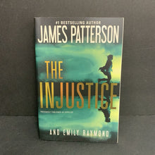Load image into Gallery viewer, (14+) The Injustice (James Patterson &amp; Emily Raymond) -chapter paperback
