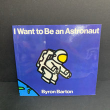 Load image into Gallery viewer, I Want to Be an Astronaut (Byron Barton) -paperback
