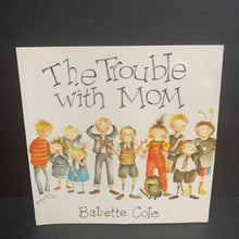 Load image into Gallery viewer, The Trouble with Mom (Babette Cole) -paperback

