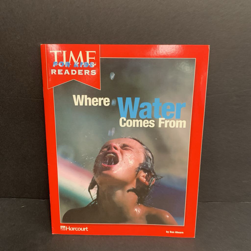 Where Water Comes From (Time For Kids - Harcourt, Level 3) (Dan Ahearn) (Environment/General Science) -educational reader