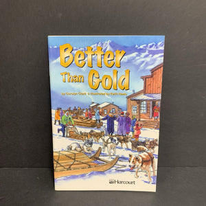Better Than Gold (Carolyn Clark) (Harcourt Level 3.5) -reader paperback