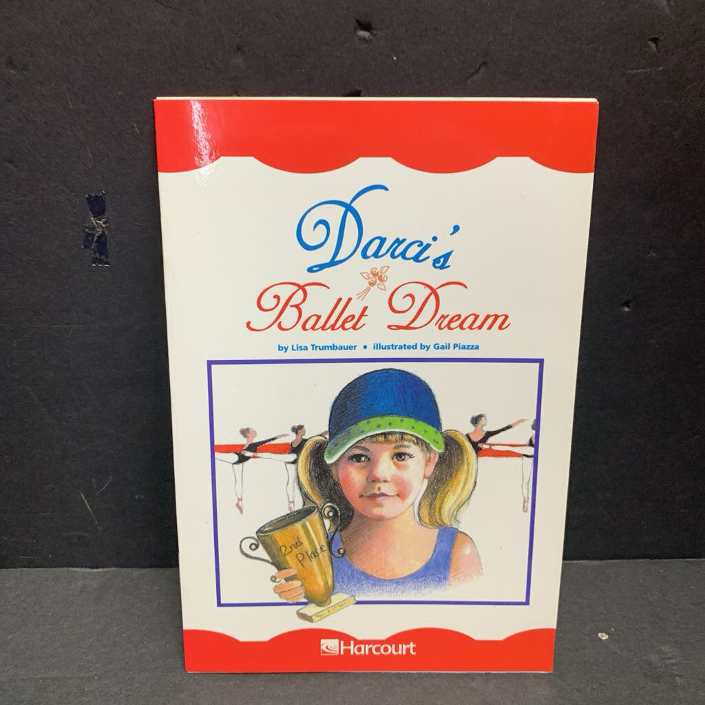 Darci's Ballet Dream (Lisa Trumbauer) (Sports: Dance - Ballet) (Harcourt Level 4.5) -reader paperback