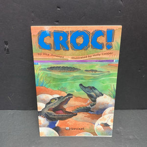 Croc! (Vita Jimenez) (Reptiles) (Harcourt Level 4.5) -educational reader paperback