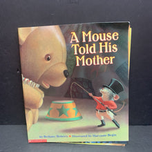 Load image into Gallery viewer, A Mouse Told His Mother (Bethany Roberts) -paperback
