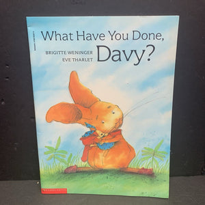 What Have You Done, Davy? (Brigitte Weninger & Eve Tharlet) -paperback