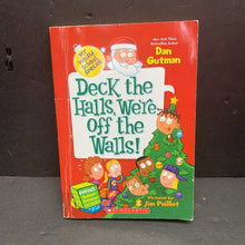 Load image into Gallery viewer, Deck the Halls, We&#39;re Off the Walls (My Weird School) (Dan Gutman) (Season: Winter, Holiday: Christmas) -series paperback
