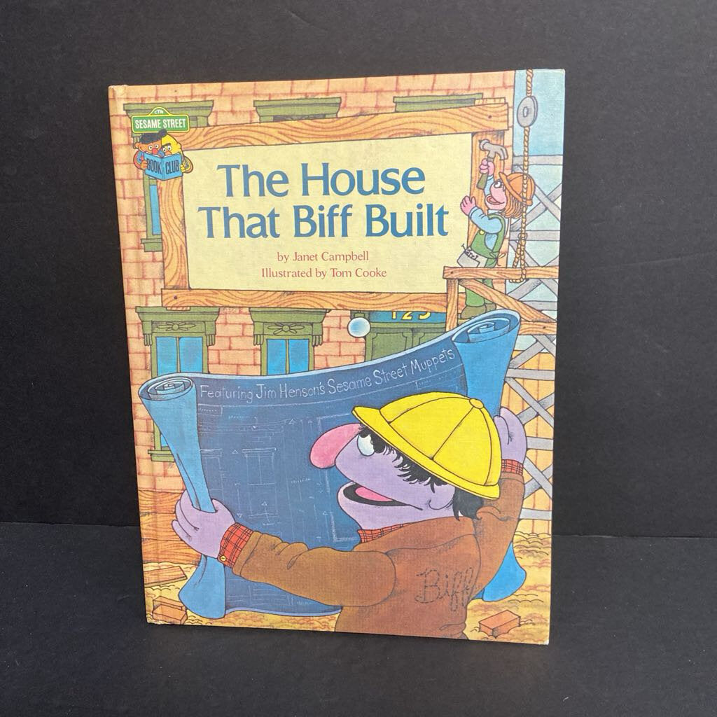 The House That Biff Built (Sesame Street Book Club) (Jim Henson's Sesame Street Muppets) (Vintage Collectible 1980) (Janet Campbell) -character hardcover
