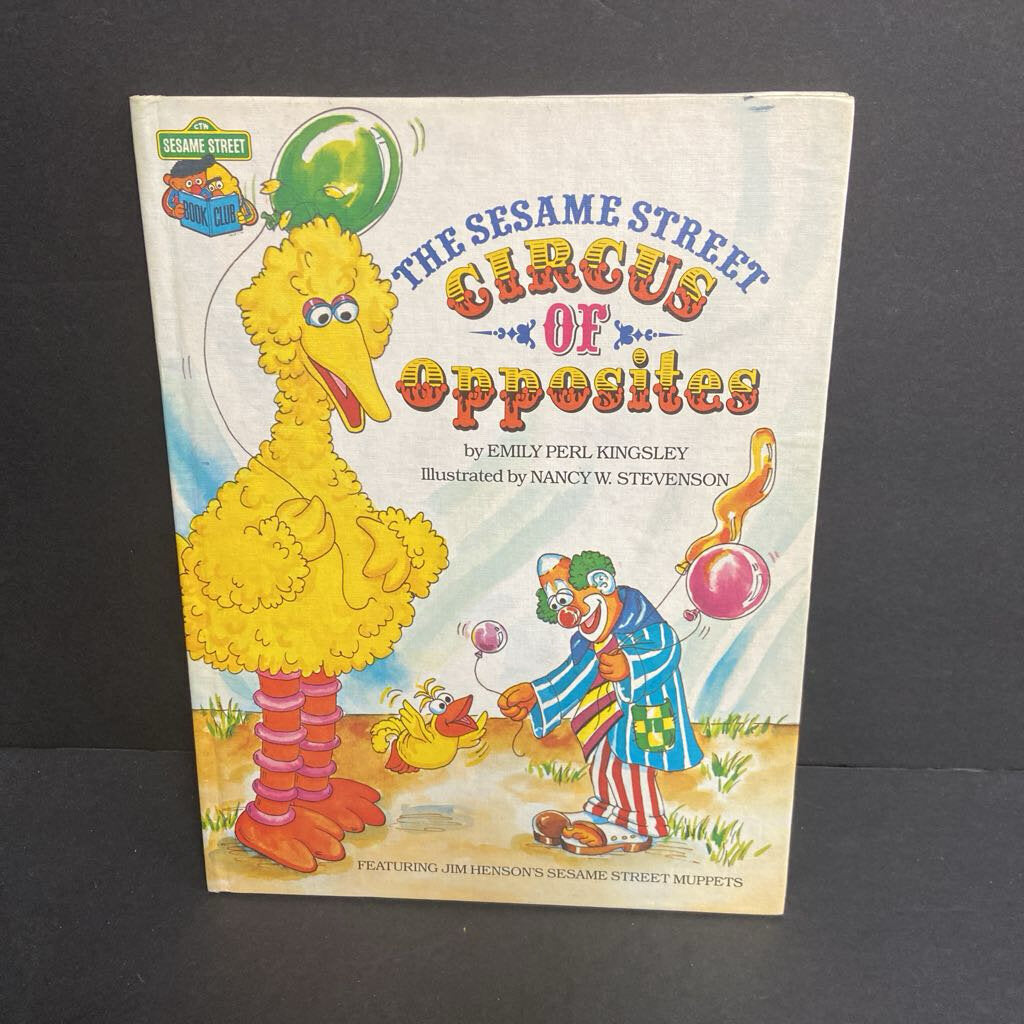 The Sesame Street Circus of Opposites (Sesame Street Book Club) (Jim Henson's Sesame Street Muppets) (Vintage Collectible 1981) (Emily Perl Kingsley) -character hardcover